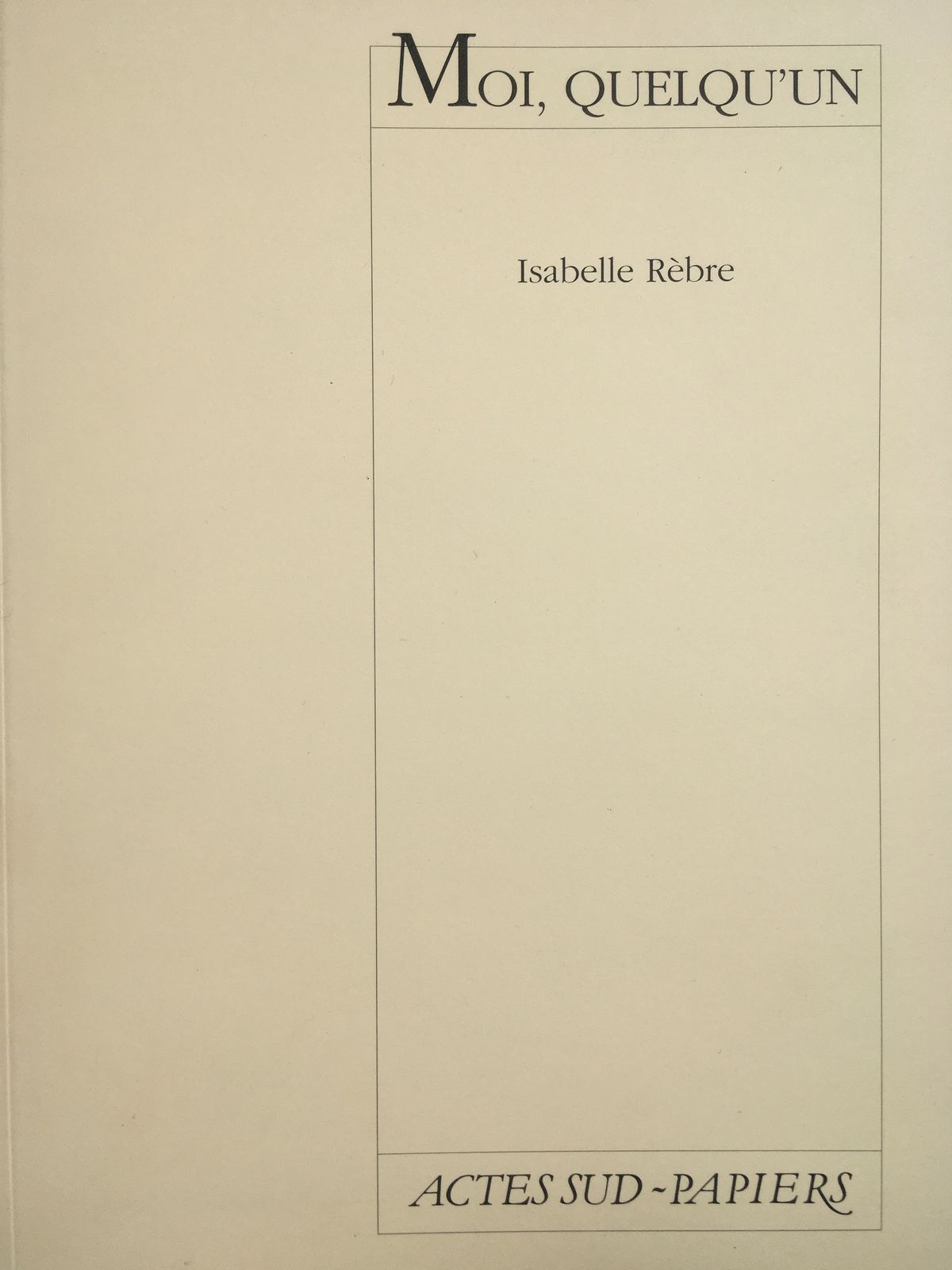 Couverture du livre Moi quelqu'un publié chez Actes Sud Papiers
